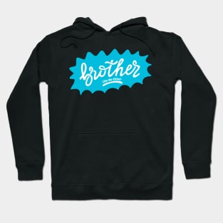 Brother Like No Other Hoodie